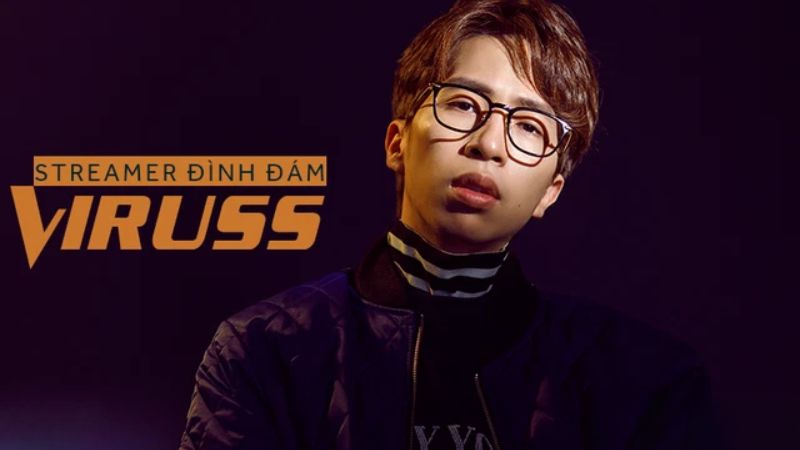 cuộc đời và sự nghiệp của streamer viruss