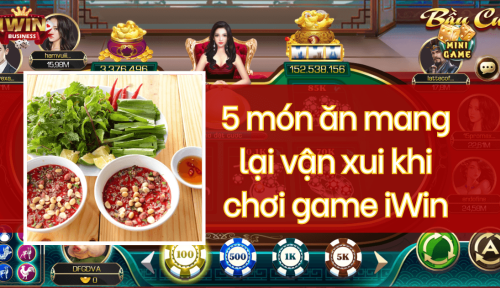 5 món ăn mang lại vận xui khi chơi game iWin cần tránh gấp