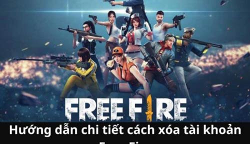 Hướng dẫn cách xóa tài khoản Free Fire đơn giản và dễ thực hiện