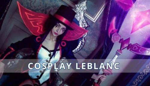 Cosplay Leblanc với vẻ đẹp ma mị và huyền bí siêu bánh cuốn người nhìn