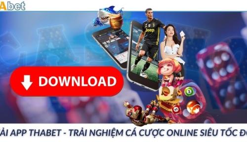 Tải app THAbet - Trải nghiệm chơi online siêu tốc độ